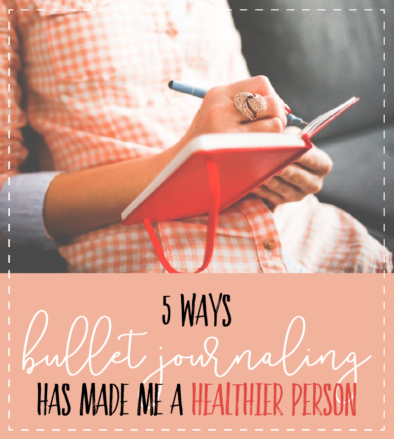 Five ways bullet journaling has made me a healthier person - and how it can help you